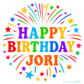 Happy Birthday Jori' GIF with rainbow-colored letters, colorful stars, and fireworks on white background.