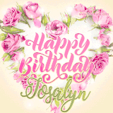 A stunning heart made of pink roses surrounds the elegant script text 'Happy Birthday Josalyn' on a soft beige background. Animated sparkles add a magical and festive feel.