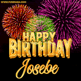 A golden 'Happy Birthday Josebe' message with vibrant fireworks in the background, creating a festive and celebratory vibe in this animated name GIF.
