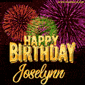 Wishing You A Happy Birthday, Joselynn! Best fireworks GIF animated greeting card.