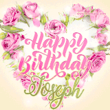 A stunning heart made of pink roses surrounds the elegant script text 'Happy Birthday Joseph' on a soft beige background. Animated sparkles add a magical and festive feel.