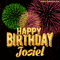 Wishing You A Happy Birthday, Josiel! Best fireworks GIF animated greeting card.