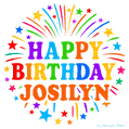 Happy Birthday Josilyn' GIF with rainbow-colored letters, colorful stars, and fireworks on white background.