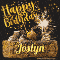 Celebrate Joslyn's birthday with a GIF featuring chocolate cake, a lit sparkler, and golden stars