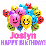 Animated colorful and joyful birthday balloons with cheerful smiles and a bright 'Happy Birthday Joslyn!' message in pink and purple.