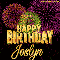 Wishing You A Happy Birthday, Joslyn! Best fireworks GIF animated greeting card.