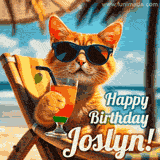 An animated orange cat wearing sunglasses, sitting on a beach chair with a tropical drink, with a festive 'Happy Birthday Joslyn!' message.