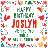 A colorful animated card for Joslyn’s birthday featuring playful hearts, cheerful flowers, and a handwritten message wishing smiles and sunshine.