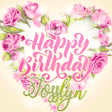 A stunning heart made of pink roses surrounds the elegant script text 'Happy Birthday Josslyn' on a soft beige background. Animated sparkles add a magical and festive feel.