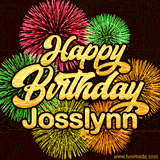 Golden text reading 'Happy Birthday Josslynn' surrounded by vibrant fireworks in red, green, and yellow, set against a dark background in this celebratory birthday GIF.