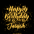 Happy Birthday Card for Josyah - Download GIF and Send for Free