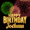 Wishing You A Happy Birthday, Jotham! Best fireworks GIF animated greeting card.