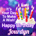 It's Your Day To Make A Wish! Happy Birthday Jourdyn!