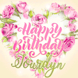 A stunning heart made of pink roses surrounds the elegant script text 'Happy Birthday Jourdyn' on a soft beige background. Animated sparkles add a magical and festive feel.