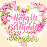 A stunning heart made of pink roses surrounds the elegant script text 'Happy Birthday Jovanna' on a soft beige background. Animated sparkles add a magical and festive feel.