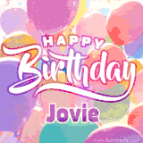 A vibrant name GIF featuring colorful balloons in shades of pink, orange, and yellow with the bold text 'Happy Birthday Jovie' in festive fonts, creating a lively birthday vibe.