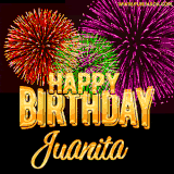 A golden 'Happy Birthday Juanita' message with vibrant fireworks in the background, creating a festive and celebratory vibe in this animated name GIF.