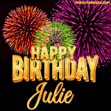 A golden 'Happy Birthday Julie' message with vibrant fireworks in the background, creating a festive and celebratory vibe in this animated name GIF.