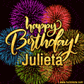 Happy Birthday, Julieta! Celebrate with joy, colorful fireworks, and unforgettable moments. Cheers!
