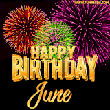 A golden 'Happy Birthday June' message with vibrant fireworks in the background, creating a festive and celebratory vibe in this animated name GIF.