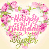 A stunning heart made of pink roses surrounds the elegant script text 'Happy Birthday Jupiter' on a soft beige background. Animated sparkles add a magical and festive feel.