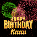 Wishing You A Happy Birthday, Kaan! Best fireworks GIF animated greeting card.