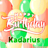 Animated GIF featuring colorful balloons in the background with the cheerful text 'Happy Birthday Kadarius'.