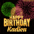 Wishing You A Happy Birthday, Kadien! Best fireworks GIF animated greeting card.