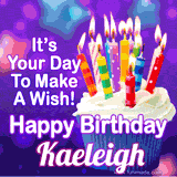 A colorful birthday GIF for Kaeleigh featuring a cupcake with vibrant lit candles and the text 'It's Your Day to Make a Wish! Happy Birthday Kaeleigh' in bold letters on a festive purple background.