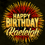 Golden 'Happy Birthday Kaeleigh' text accompanied by animated rainbow fireworks for a festive animated greeting.