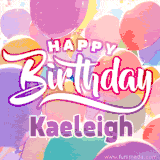 A vibrant name GIF featuring colorful balloons in shades of pink, orange, and yellow with the bold text 'Happy Birthday Kaeleigh' in festive fonts, creating a lively birthday vibe.