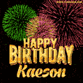 Wishing You A Happy Birthday, Kaeson! Best fireworks GIF animated greeting card.
