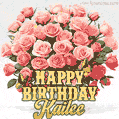 Birthday wishes to Kailee with a charming GIF featuring pink roses, butterflies and golden quote