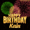 Wishing You A Happy Birthday, Kain! Best fireworks GIF animated greeting card.