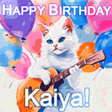 Animated GIF featuring a charming white cat with bright blue eyes strumming a guitar while colorful balloons float in the background, with 'Happy Birthday Kaiya!' text.