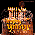 A rich chocolate cake topped with glowing birthday candles and surrounded by bright fireworks. The animated GIF displays the message 'Happy Birthday Kaladin' in golden text.
