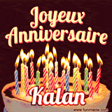 A Happy Birthday GIF in French featuring a festive birthday cake adorned with bright candles and the glowing text 'Joyeux Anniversaire Kalan' in a cheerful style.