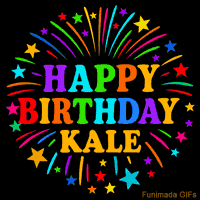 Vibrant animated GIF with 'Happy Birthday Kale' in rainbow-colored text, surrounded by colorful stars and fireworks on a black background.