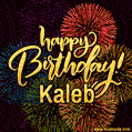 Happy Birthday, Kaleb! Celebrate with joy, colorful fireworks, and unforgettable moments.