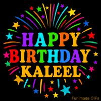 Vibrant animated GIF with 'Happy Birthday Kaleel' in rainbow-colored text, surrounded by colorful stars and fireworks on a black background.