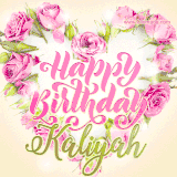 A stunning heart made of pink roses surrounds the elegant script text 'Happy Birthday Kaliyah' on a soft beige background. Animated sparkles add a magical and festive feel.