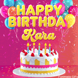 Pink-themed animated greeting with balloons, confetti, and a frosted cake under the message 'Happy Birthday Kara' in bold rounded yellow font.