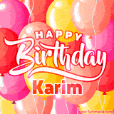 A vibrant birthday GIF featuring colorful balloons in shades of pink, yellow, and orange, with bold white and red text saying 'Happy Birthday Karim.'