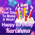 It's Your Day To Make A Wish! Happy Birthday Karishma!