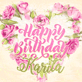 A stunning heart made of pink roses surrounds the elegant script text 'Happy Birthday Karita' on a soft beige background. Animated sparkles add a magical and festive feel.