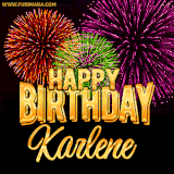 A golden 'Happy Birthday Karlene' message with vibrant fireworks in the background, creating a festive and celebratory vibe in this animated name GIF.