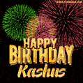Wishing You A Happy Birthday, Kashus! Best fireworks GIF animated greeting card.