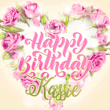 A stunning heart made of pink roses surrounds the elegant script text 'Happy Birthday Kassie' on a soft beige background. Animated sparkles add a magical and festive feel.