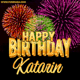 A golden 'Happy Birthday Katarin' message with vibrant fireworks in the background, creating a festive and celebratory vibe in this animated name GIF.