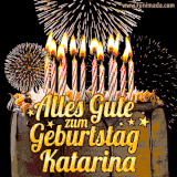 A chocolate birthday cake with glowing candles, the German text 'Alles Gute zum Geburtstag Katarina,' and vibrant fireworks lighting up the background in an animated GIF.